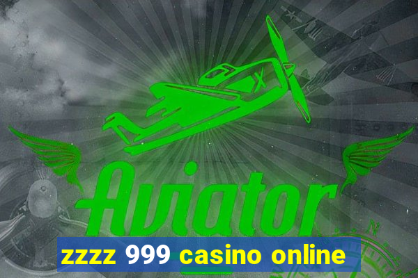 zzzz 999 casino online